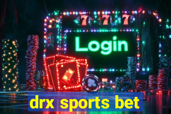 drx sports bet